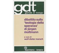 Dibattito sulla «Teologia della speranza» di Jürgen Moltmann - 19