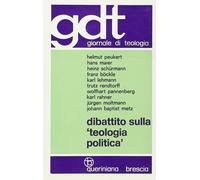 Dibattito sulla «Teologia politica» - 1971 - Queriniana