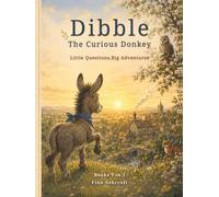 Dibble the Curious Donkey Collection: Little Questions, Big Adventures