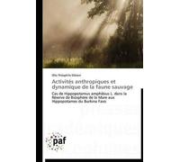 Dibloni-O Activités Anthropiques Et Dynamique de la Faune Sauvage (Tascabile)