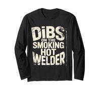 Dibs On The Smoking Hot Welder - Maglia a Manica