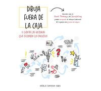 Dibuja fuera de la caja: Y cuenta las historias que esconden los procesos utilizando el visual thinking y el storytelling