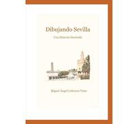 Dibujando Sevilla: Una Historia Ilustrada
