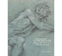 Dibujos de Juan Conchillos Falcó (1641-1711). Catálogo razonado