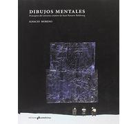 Dibujos mentales . Principios del universo creativo de Juan Navarro Baldeweg