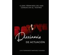 Diccionario Actoral +2,000 Términos teatrales