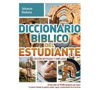 Diccionario bíblico del estudiante / The Student Bible Dictionary: Te ayudará a entender las palabras, pueblos, lugares y acontecimientos de las ... People, Places, and Events of the Bible