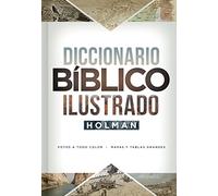 Diccionario Bíblico Ilustrado Holman / Holman Illustrated Bible Dictionary