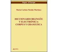 Diccionario bilingue y electronica. Corpus y geramatica