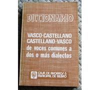 Diccionario castellano-vasco y vasco-castellano de voces comunes a dos o más dialectos