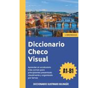 Diccionario Checo Visual - Aprender el vocabulario para principiantes organizado por temas - ilustrado y bilinguë
