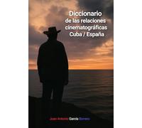 Diccionario de las relaciones cinematográficas Cuba / España
