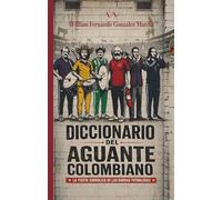 Diccionario del aguante Colombiano