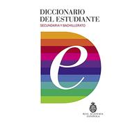 Diccionario del estudiante. Secundaria y Bachillerato / Student's Dictionary. Middle School and High School: Secundaria Y Bachillerato/ Middle School and High School