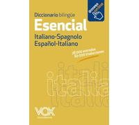 Diccionario esencial Español-Italiano Italiano-Spagnolo / Essential Spanish-Italian Dictionary: diccionario bilingüe italiano-spagnolo