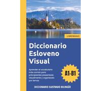 Diccionario Esloveno Visual - Aprender el vocabulario para principiantes organizado por temas - ilustrado y bilinguë