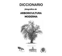 Diccionario fotográfico de Arboricultura Moderna