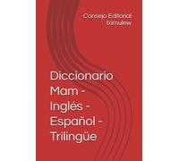 Diccionario Mam - Inglés - Español - Trilingüe