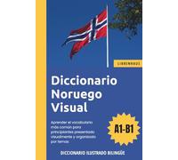Diccionario Noruego Visual - Aprender el vocabulario para principiantes organizado por temas - ilustrado y bilinguë
