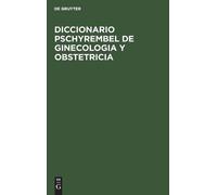Diccionario Pschyrembel de Ginecologia Y Obstetricia (Copertina rigida)