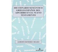 Diccionario Semántico Griego-Español del Adverbio En El Nuevo Testamento
