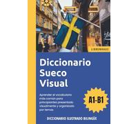 Diccionario Sueco Visual - Aprender el vocabulario más común para principiantes organizado por temas - ilustrado y bilinguë