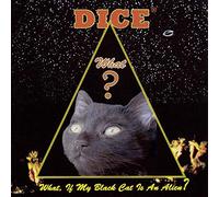 Dice - What,If My Black Cat Is An Alien?