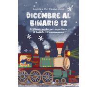 Dicembre al binario 12. 31 filastrocche per aspettare il Natale e il nuovo anno