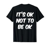 Dicendo Divertente Che va Bene Non Essere Ok backprinted Maglietta