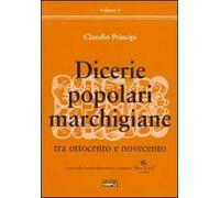 Dicerie popolari marchigiane. Vol. 5: Tra Ottocento e Novecento.
