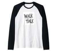 Dichiarazione di Nice Walk That Talk Maglia con Maniche Raglan