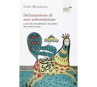 Dichiarazione di non sottomissione. A uso dei musulmani e di coloro che non lo sono