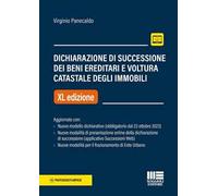 Dichiarazione di successione dei beni ereditari e voltura catastale degli immobili. Aggiornato con nuovo modello dichiarativo (obbligatorio dal 23 ottobre 2023). Nuove modalità di presentazione o...