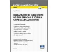 Dichiarazione di successione dei beni ereditari e voltura catastale degli immobili. Con CD-ROM
