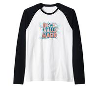 Dichiarazione Difficile di Amazing Deck The Halls per Un Natale impertinente Maglia con Maniche Raglan