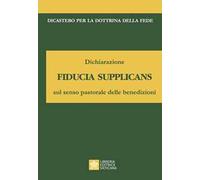 Dichiarazione fiducia supplicans sul senso pastorale delle benedizioni