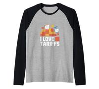 Dichiarazione sulla politica commerciale I Love Tariffs Maglia con Maniche Raglan