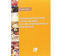 Dichiarazioni nutrizionali e claims salutistici: usi e abusi nell'etichettatura degli alimenti