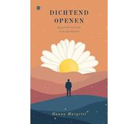 Dichtend openen: Op pad met het leven in al zijn kleuren