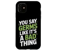 Dici ai germi come se fosse una brutta cosa microbiologo Custodia per iPhone 11