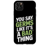 Dici ai germi come se fosse una brutta cosa microbiologo Custodia per iPhone 11 Pro Max