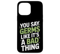 Dici ai germi come se fosse una brutta cosa microbiologo Custodia per iPhone 13 Pro Max