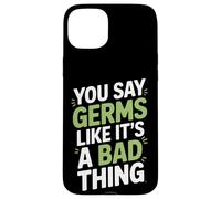 Dici ai germi come se fosse una brutta cosa microbiologo Custodia per iPhone 15 Plus