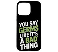 Dici ai germi come se fosse una brutta cosa microbiologo Custodia per iPhone 15 Pro Max