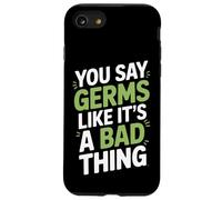 Dici ai germi come se fosse una brutta cosa microbiologo Custodia per iPhone SE (2020) / 7 / 8