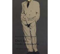 Dici tu... Titolo provvisorio