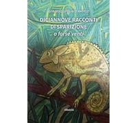 Diciannove racconti di sparizione. O forse venti