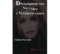 Diciassette anni nove mesi e ventisette giorni