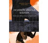 Diciassette virgola sessanta. Un internato militare Italiano nei lager nazisti