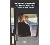 Diciotto secondi prima dell'alba [Paperback] [Sep 28, 2010] Scianna, Giorgio